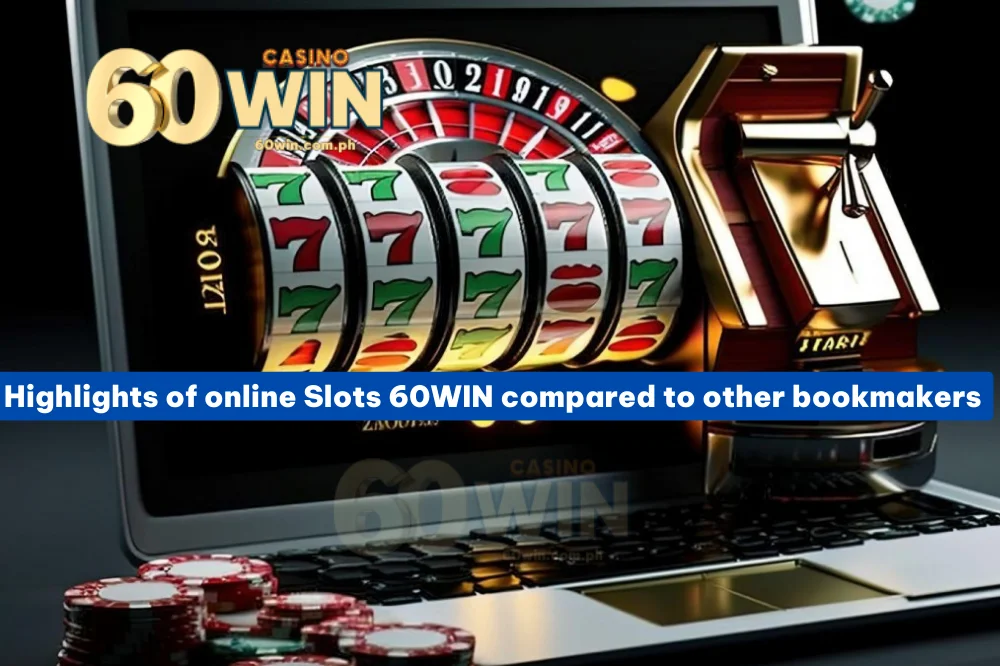 Highlights online Slots 60Win